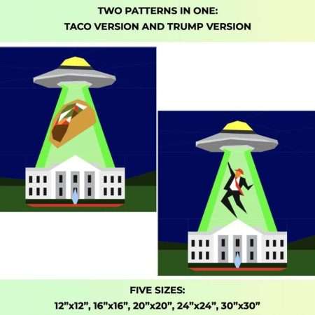 No Returns: TACO Trump UFO Abduction Quilt FPP Foundation Paper Piecing Pattern in Five Sizes