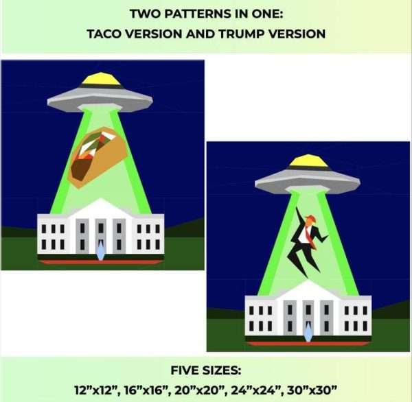 No Returns: TACO Trump UFO Abduction Quilt FPP Foundation Paper Piecing Pattern in Five Sizes