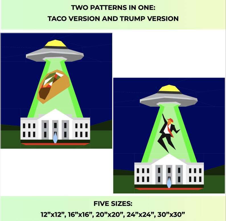 No Returns: TACO Trump UFO Abduction Quilt FPP Foundation Paper Piecing Pattern in Five Sizes