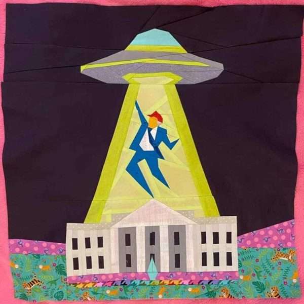 No Returns: TACO Trump UFO Abduction Quilt FPP Foundation Paper Piecing Pattern in Five Sizes